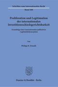 Proliferation und Legitimation der internationalen Investitionsschiedsgerichtsbarkeit.