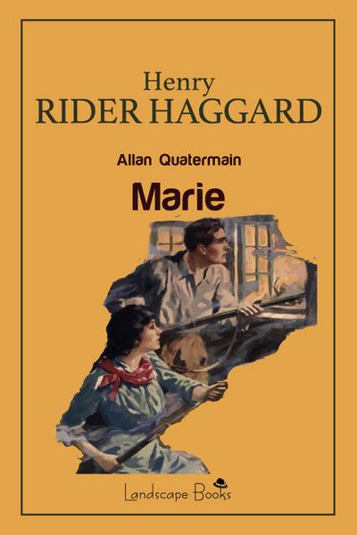 Haggard, H: Marie. Allan Quatermain