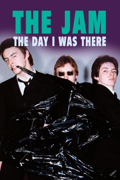 The Jam - The Day I Was There