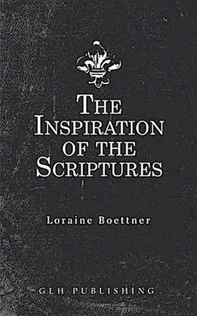 The Inspiration Of The Scriptures