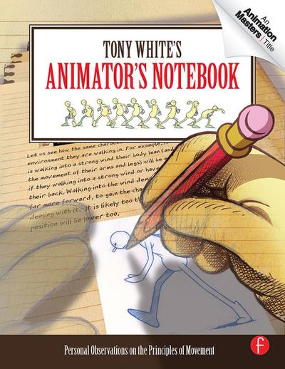 Tony White’s Animator’s Notebook