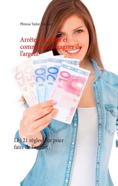 Arrêtez de rêver et commencez à gagner de l’argent