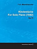 KindestÃ¼cke by Felix Mendelssohn for Solo Piano (1842) Op.72