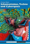 Schamanismus, Techno und Cyberspace