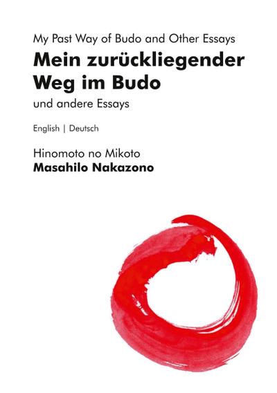 Mein zurückliegender Weg im Budo und andere Essays | My Past Way of Budo and Other Essays