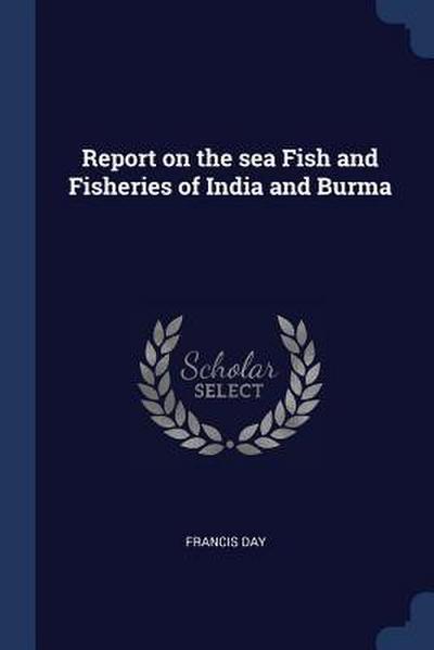 Report on the sea Fish and Fisheries of India and Burma