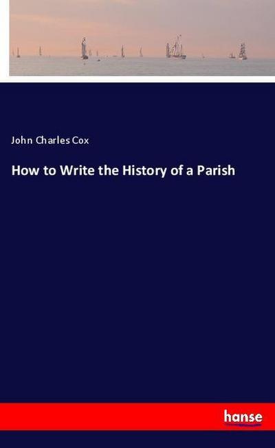 How to Write the History of a Parish