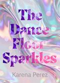 The Dance Floor Sparkles