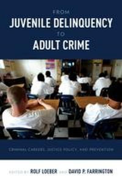 From Juvenile Delinquency to Adult Crime