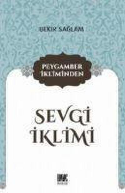 Peygamber Ikliminden Sevgi Iklimi