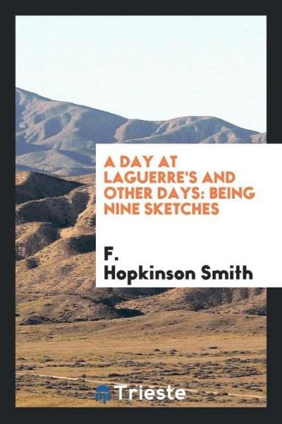 A day at Laguerre’s and other days