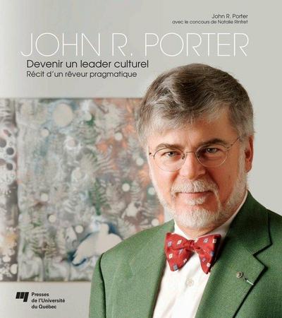 John R. Porter - Devenir un leader culturel