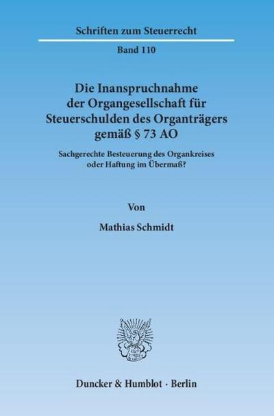 Die Inanspruchnahme der Organgesellschaft für Steuerschulden des Organträgers gemäß § 73 AO.