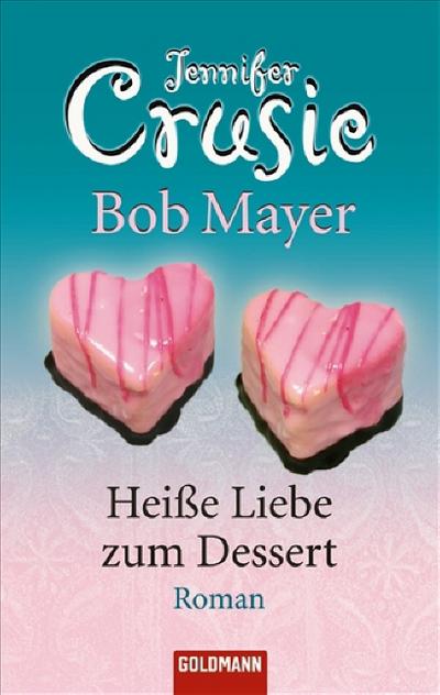 Heiße Liebe zum Dessert: Roman