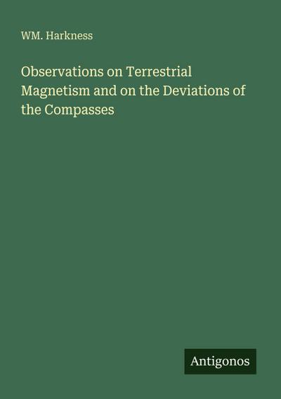 Observations on Terrestrial Magnetism and on the Deviations of the Compasses
