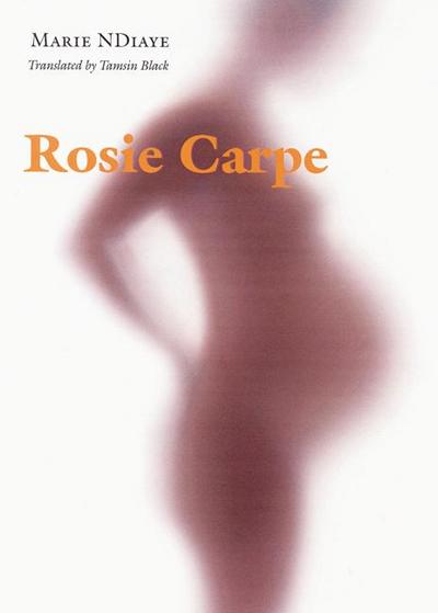 Rosie Carpe - Marie Ndiaye