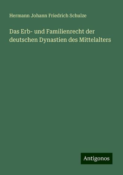 Schulze, H: Erb- und Familienrecht der deutschen Dynastien d