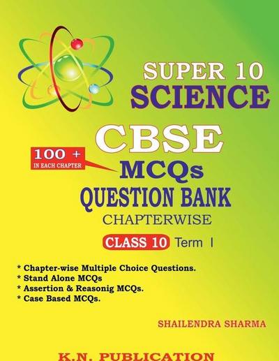 SUPER 10 SCIENCE - CBSE MCQs QUESTION BANK CHAPTERWISE TERM I