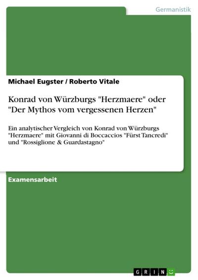 Konrad von Würzburgs "Herzmaere" oder "Der Mythos vom vergessenen Herzen"