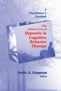 The Clinical Use of Hypnosis in Cognitive Behavior Therapy