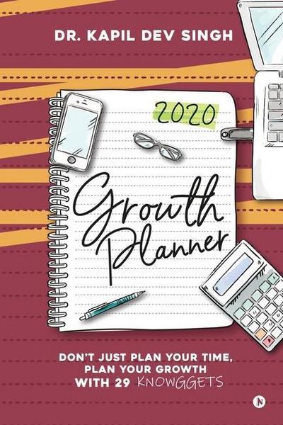 Growth Planner: Don’t Just Plan Your Time, Plan Your Growth With 29 KNOWGGETS