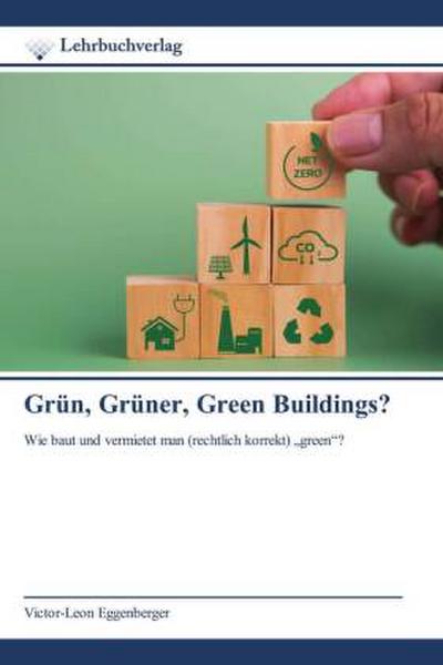 Grün, Grüner, Green Buildings?