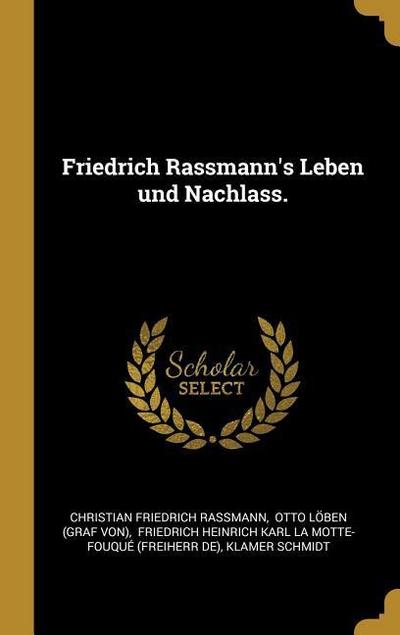Friedrich Rassmann’s Leben Und Nachlass.