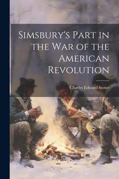Simsbury’s Part in the war of the American Revolution