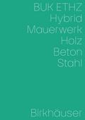 Hybrid, Mauerwerk, Beton, Holz, Stahl
