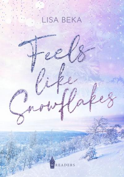 Feels Like Snowflakes