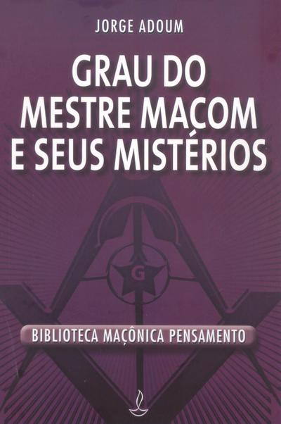 Grau do Mestre Macom e Seus Mistérios