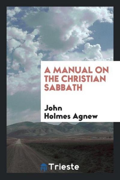 A manual on the Christian Sabbath