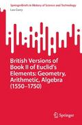 British Versions of Book II of Euclid’s Elements: Geometry, Arithmetic, Algebra (1550–1750)