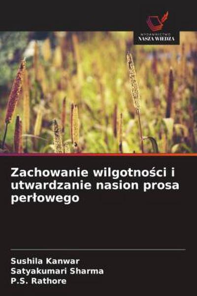 Zachowanie wilgotno¿ci i utwardzanie nasion prosa per¿owego