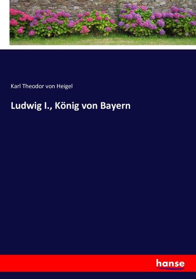 Ludwig I., König von Bayern