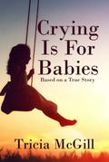 Crying is for Babies