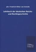 Lehrbuch Der Deutschen Reichs- Und Rechtsgeschichte