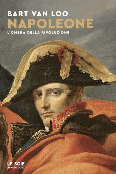 Napoleone. L’ombra della rivoluzione