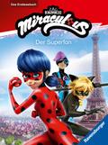 Miraculous - Der Superfan - Das Erstlesebuch zur Serie von Anne Scheller