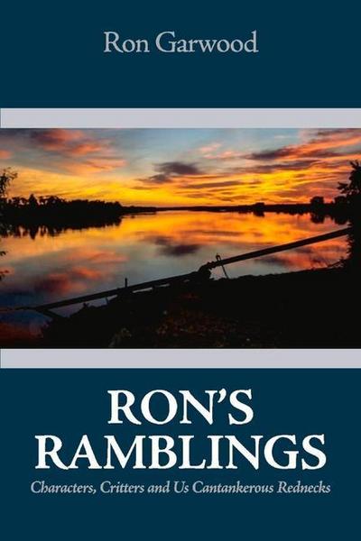 Ron’s Ramblings: Characters, Critters and Us Cantankerous Rednecks