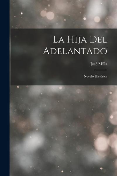 La Hija del Adelantado: Novelo Histórica