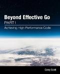 Beyond Effective Go