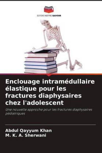 Enclouage intramédullaire élastique pour les fractures diaphysaires chez l’adolescent