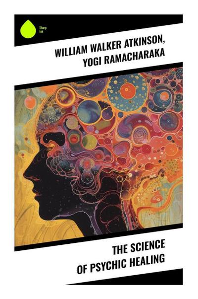 The Science of Psychic Healing