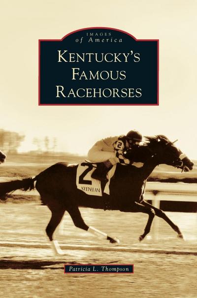 Kentucky’s Famous Racehorses