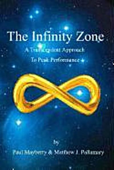 The Infinity Zone: A Transcendent Approach to Peak Performance