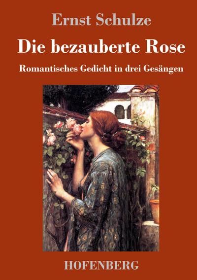 Die bezauberte Rose