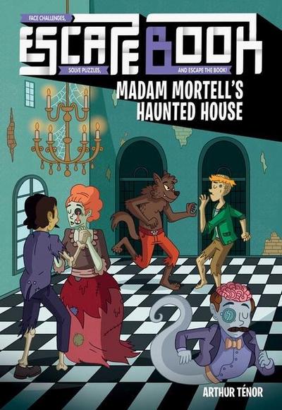 Escape Book: Madam Mortell’s Haunted House Volume 3