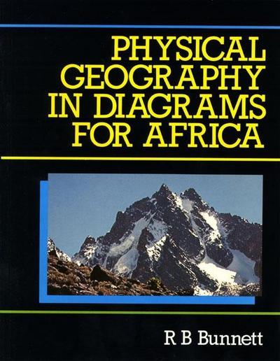 Bunnett, R: Physical Geography in Diagrams for Africa New Ed