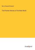 The Pioneer Heroes of the New World